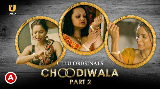 Choodiwala – P02 – 2022 – Hindi Hot Web Series – UllU